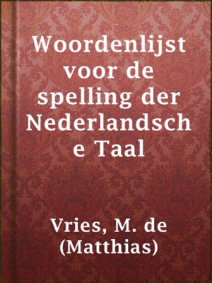 Woordenlijst voor de spelling der Nederlandsche Taal - ebook